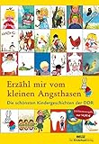 Erzähl mir vom kleinen Angsthasen: Die schönsten Kindergeschichten der DDR livre