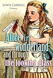 Alice in Wonderland and Through the Looking Glass (Children's Classics) (English Edition) livre