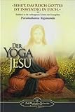 Der Yoga Jesu: Einblick in die verborgenen Lehren der Evangelien livre