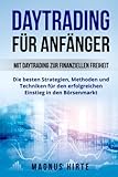 Daytrading für Anfänger: Mit Daytrading zur finanziellen Freiheit. Die besten Strategien, Methoden livre