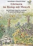 Gärtnern im Biotop mit Mensch: Das praktische Permakultur-und Biogarten-Handbuch für zukunftsfähi livre