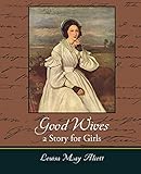 Good Wives: A Story for Girls livre