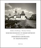 Kirchenburgen in Siebenbürgen. Fortified Churches in Transsylvania livre