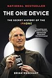 The One Device: The Secret History of the iPhone livre