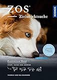 ZOS - Zielobjektsuche: Start, Suche und Anzeige (Praxiswissen Hund) livre