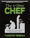 The 4-Hour Chef: The Simple Path to Cooking Like a Pro, Learning Anything, and Living the Good Life livre