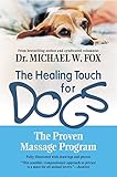 Healing Touch for Dogs: The Proven Massage Program livre