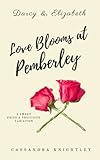 Darcy and Elizabeth: Love Blooms at Pemberley: A Sweet Pride and Prejudice Variation livre