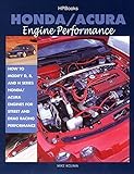 Honda/Acura Engine Performance: How to Modify D, B, and H Series Honda/Acura Engines for Street and livre