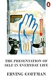 The Presentation of Self in Everyday Life livre