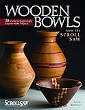 Wooden Bowls from the Scroll Saw: 28 Useful & Surprisingly Easy-to-Make Projects livre