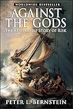 Against the Gods: The Remarkable Story of Risk livre