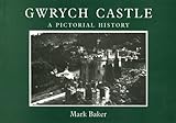 Gwrych Castle: A Pictorial History livre