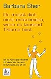 Du musst dich nicht entscheiden, wenn du tausend Träume hast livre