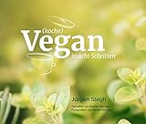 (koche) Vegan in acht Schritten: Veganes Koch- und Lifestylebuch livre