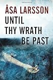 Until Thy Wrath Be Past: A Rebecka Martinsson Investigation livre