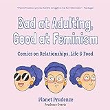 Bad at Adulting, Good at Feminism: Comics on Relationships, Life and Food livre