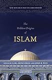 The Hidden Origins of Islam: New Research into Its Early History livre