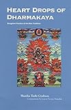Heart Drops of Dharmakaya: Dzogchen Practice of the Bon Tradition livre