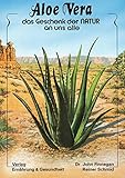 Aloe Vera - das Geschenk der Natur an uns alle livre