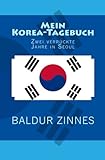 Mein Korea-Tagebuch: Zwei verrückte Jahre in Seoul livre