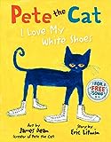 Pete the Cat: I Love My White Shoes livre