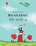 Bin ich klein? මම පොඩි ද?: Kinderbuch Deutsch-Singhalesisch (zweisprachig/bilingual) livre