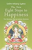 The New Eight Steps to Happiness: The Buddhist Way of Loving Kindness livre