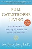 Full Catastrophe Living (Revised Edition): Using the Wisdom of Your Body and Mind to Face Stress, Pa livre