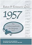 Raten und Erinnern Quiz 1957: Ein Jahrgangsquiz für Geburtstagskinder des Jahrgangs 1957 livre