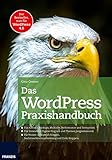 Das WordPress Praxishandbuch: Der Bestseller, nun fur WordPress 4.6 (4., aktualisierte Auflage) livre