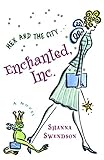 Enchanted, Inc.: Enchanted Inc., Book 1 (English Edition) livre