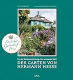 Der Garten von Hermann Hesse: Von der Wiederentdeckung einer verlorenen Welt livre