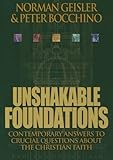Unshakable Foundations: Contemporary Answers to Crucial Questions about the Christian Faith livre