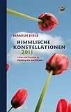 Himmlische Konstellationen 2011: Leben und Handeln im Einklang mit dem Kosmos livre