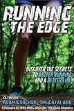 Running the Edge: Discover the Secrets to Better Running and a Better Life (English Edition) livre