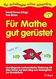 Für Mathe gut gerüstet, Band 1: Grundlegende mathematische Förderung mit allen Sinnen vom Kinderg livre