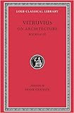 On Architecture, Books VI-X L280 V 2 (Trans. Granger)(Latin) livre