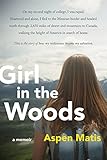 Girl in the Woods: A Memoir livre