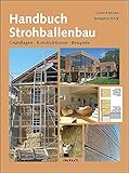 Handbuch Strohballenbau: Grundlagen, Konstruktionen, Beispiele livre