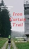 Iron Curtain Trail: 9000 km mit dem Fahrrad durch Europa livre