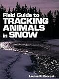 Field Guide to Tracking Animals in Snow: How to Identify and Decipher Those Mysterious Winter Trails livre