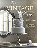 Zoes Vintage Cakes: 30 moderne Tortendesigns im Vintage-Stil. livre