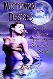 Nocturnal Desires: Erotic Tales for the Sensual Soul (English Edition) livre