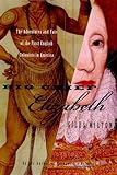 Big Chief Elizabeth: The Adventures and Fate of the First English Colonists in America (English Edit livre