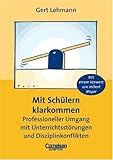 Mit Schülern klarkommen. Professioneller Umgang mit Unterrichtsstörungen und Disziplinkonflikten livre