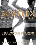 The Bowflex Body Plan: The Power is Yours - Build More Muscle, Lose More Fat (English Edition) livre