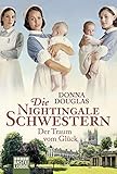 Die Nightingale Schwestern: Der Traum vom Glück. Roman (Nightingales-Reihe, Band 4) livre