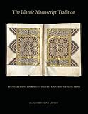 The Islamic Manuscript Tradition: Ten Centuries of Book Arts in Indiana University Collections (Engl livre