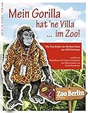 Mein Gorilla hat 'ne Villa ... im Zoo!: Die Geschichte des Berliner Zoos von 1844 bis heute livre